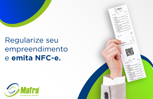 Mão segurando um cupom fiscal NFC-e impresso com QR Code, ao lado da frase 'Regularize seu empreendimento e emita NFC-e' e do logo da Mafra